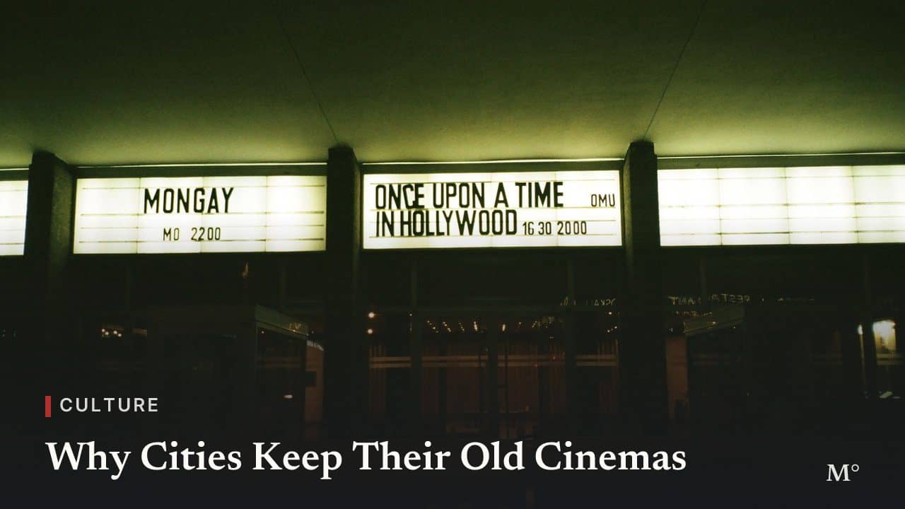 Why Cities Keep Their Old Cinemas