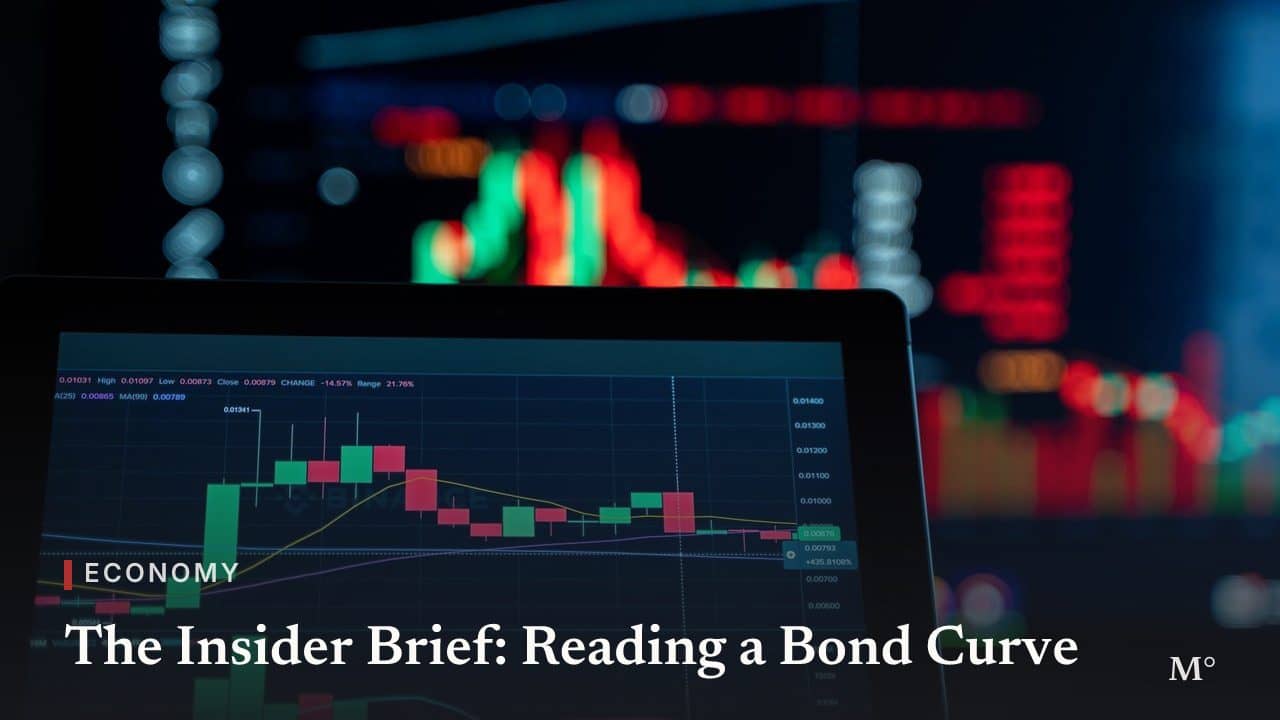 The Insider Brief: Reading a Bond Curve